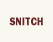 Snitch